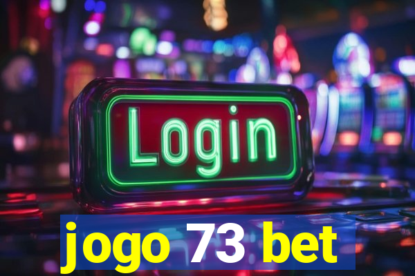 jogo 73 bet