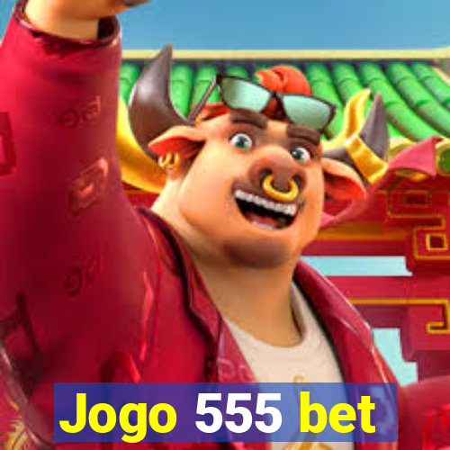 Jogo 555 bet