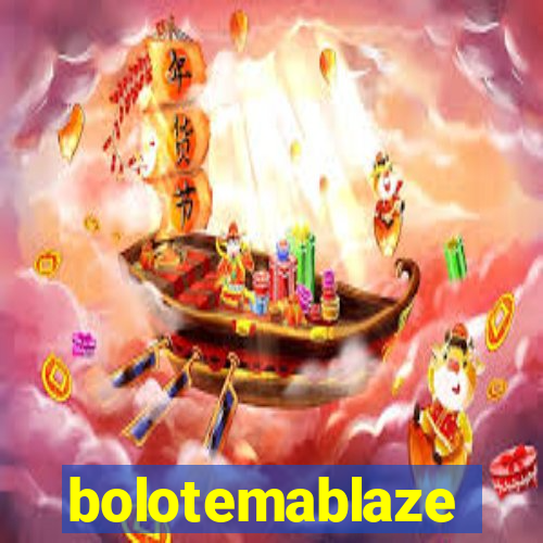 bolotemablaze