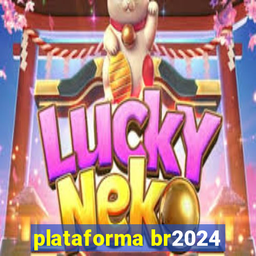 plataforma br2024