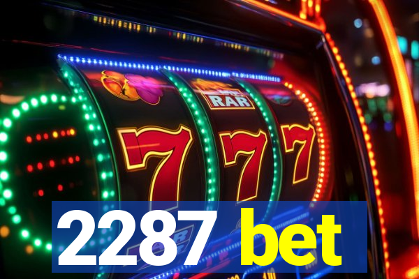 2287 bet