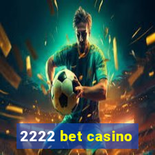 2222 bet casino