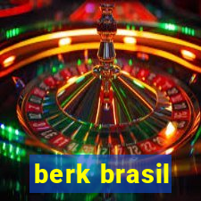 berk brasil