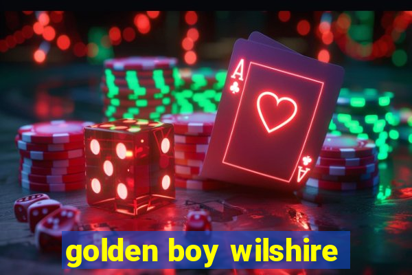 golden boy wilshire