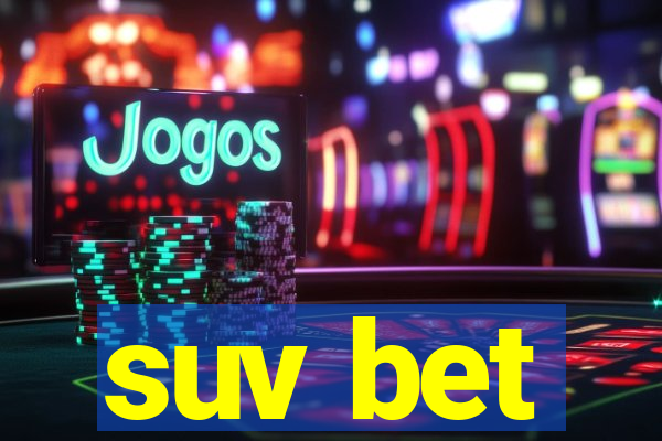 suv bet