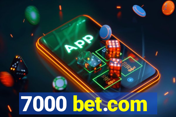 7000 bet.com