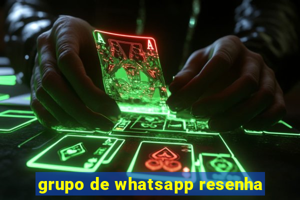 grupo de whatsapp resenha