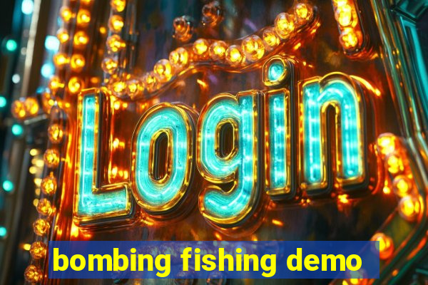 bombing fishing demo