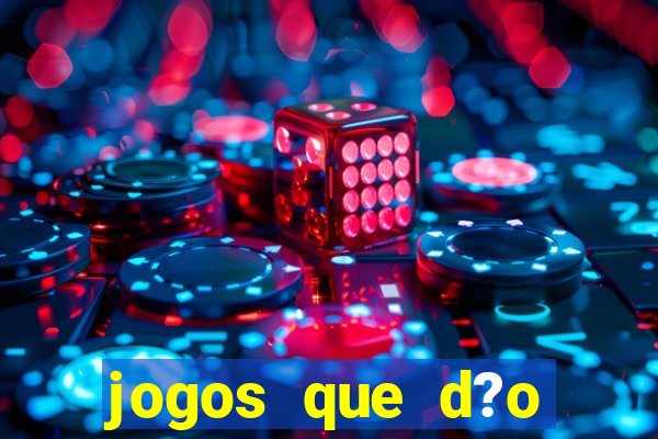 jogos que d?o dinheiro de verdade sem precisar depositar