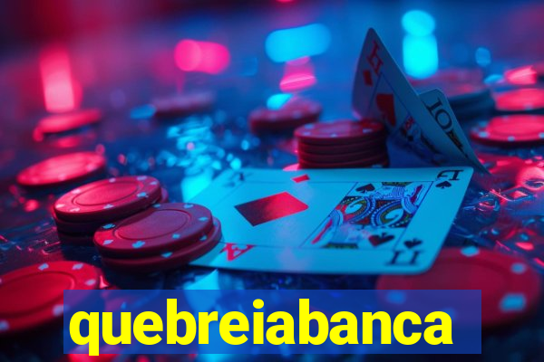 quebreiabanca