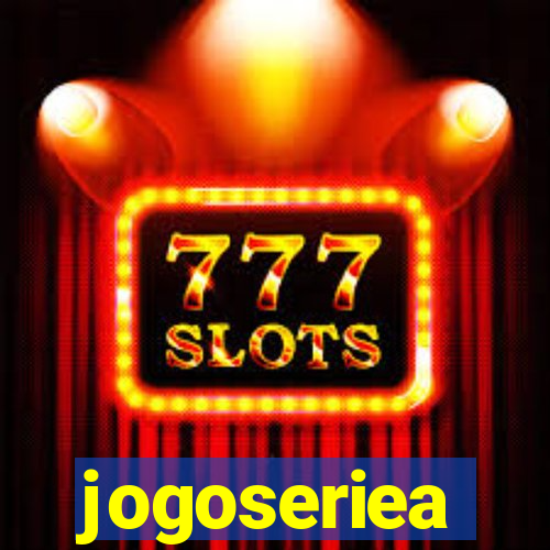 jogoseriea