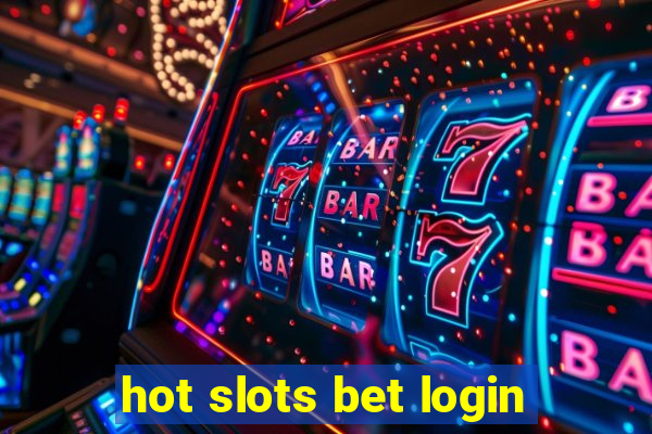 hot slots bet login