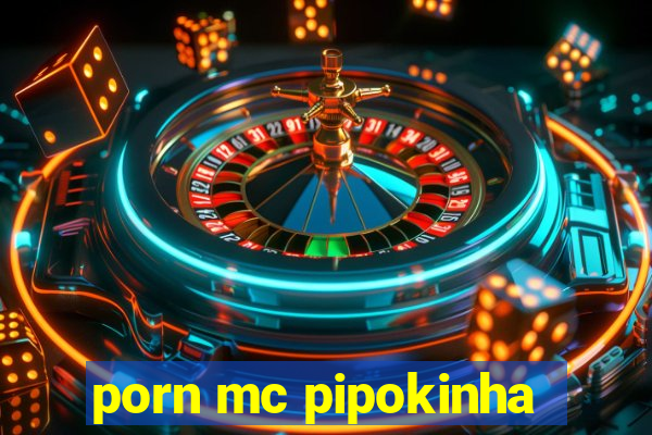 porn mc pipokinha