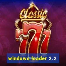 windows loader 2.2