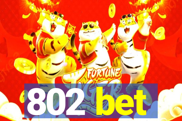 802 bet