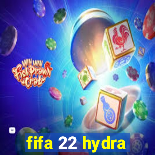 fifa 22 hydra