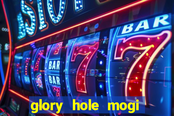 glory hole mogi das cruzes