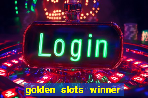 golden slots winner paga mesmo