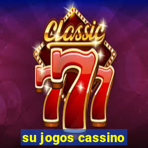 su jogos cassino