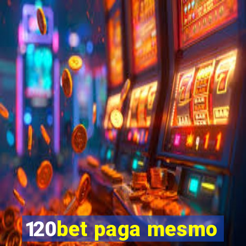 120bet paga mesmo