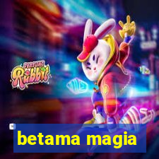 betama magia