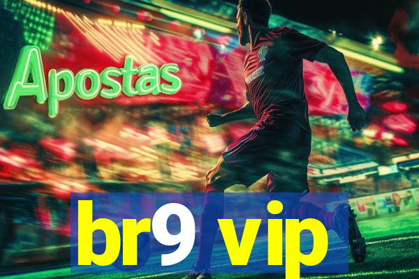 br9 vip