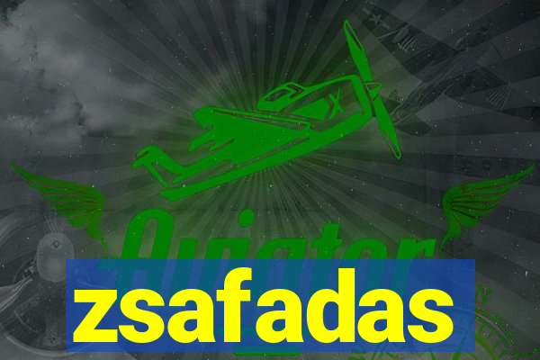 zsafadas