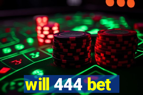 will 444 bet