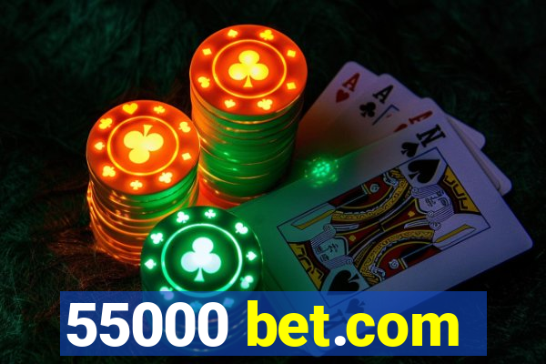 55000 bet.com