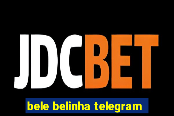 bele belinha telegram