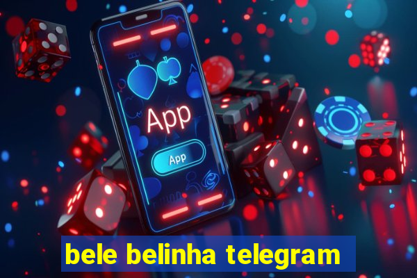 bele belinha telegram