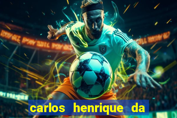 carlos henrique da silva ferreira fortuna