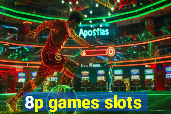 8p games slots