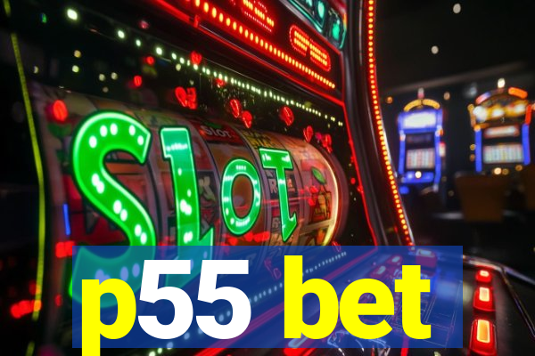 p55 bet