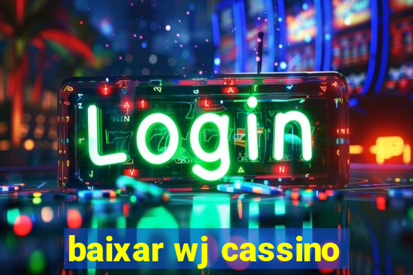 baixar wj cassino