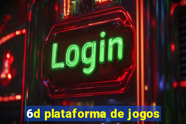 6d plataforma de jogos