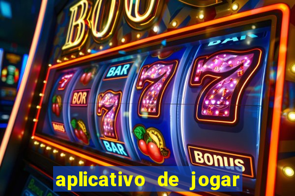 aplicativo de jogar e ganhar dinheiro