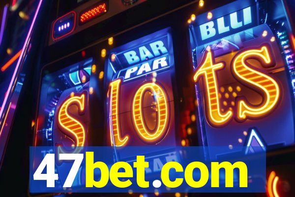 47bet.com