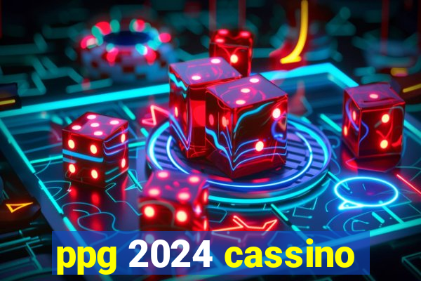 ppg 2024 cassino