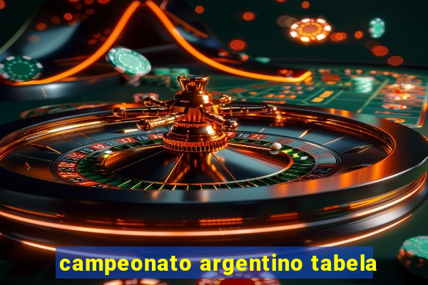 campeonato argentino tabela