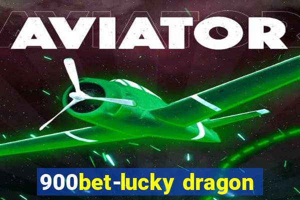 900bet-lucky dragon