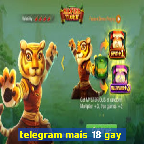 telegram mais 18 gay