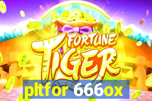 pltfor 666ox