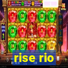 rise rio