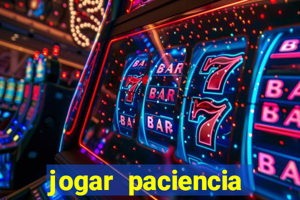 jogar paciencia haja paciencia