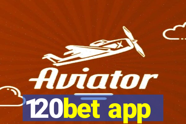 120bet app