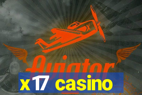 x17 casino