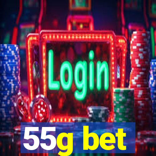 55g bet