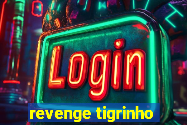 revenge tigrinho