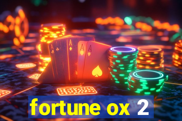 fortune ox 2